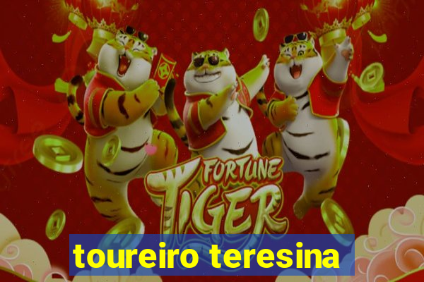 toureiro teresina